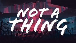 Download Lagu Not A Thing(Lyrics) – Ashwood | feat. Blooom \u0026 Ghost'n'Ghost MP3