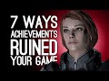 7 Ways Achievements Ruined Your Game