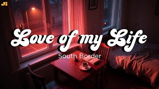 Love of My Life – South Border | Cozy Groove Soul Cover 