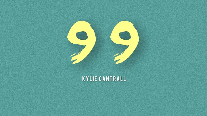 Kylie Cantrall - 99 (Lyrics)
