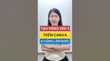 Cách tạo video Veo 3 trên Canva ai cũng làm được #congcuai