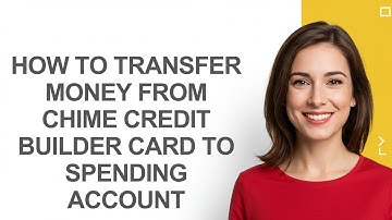 How To Transfer Money From Chime Credit Builder Card To Spending Account - AshleyHowTo