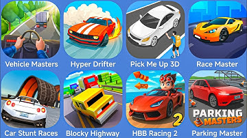 Vehicle Masters,Hyper Drift,Race Master,Pick Me Up 3D,Car Stunt Races,BB Racing 2,Blocky Highway