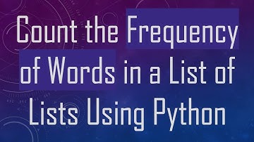 Count the Frequency of Words in a List of Lists Using Python