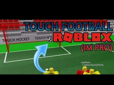 HOW TO BE PRO IN TOUCH FOOTBALL ROBLOX - YouTube
