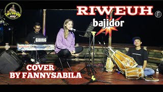 RIWEUH VERSI BAJIDOR || COVER BY FANNYSABILA FEAT DENI RANYAY