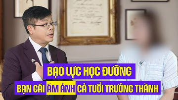 Nghẹn Ngào Kể Quá Khứ Bị Bạo Lực Học Đường, Bạn Gái Ám Ảnh Suốt Đời | Đinh Đoàn Tư Vấn Gỡ Rối Tâm Lý