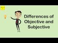 Differences of Objective and Subjective