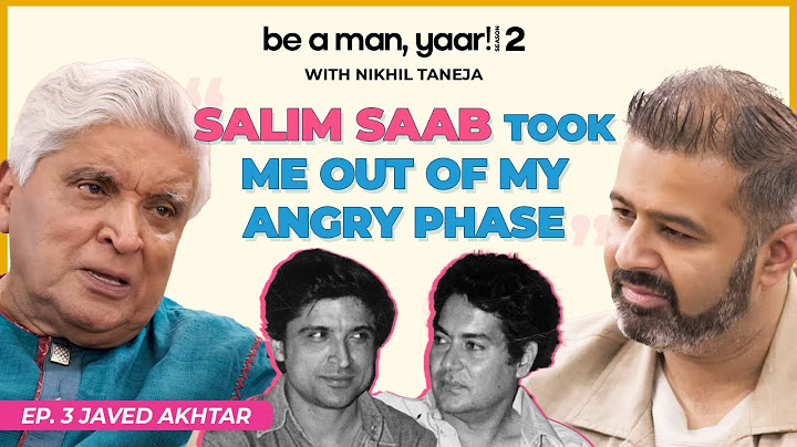 Javed Akhtar On Salim Khan, Shabana Azmi, & Angry Young Man with Nikhil Taneja on Be A ManYaar! S203
