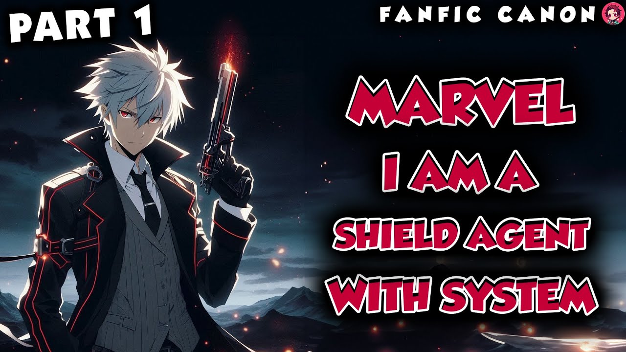 Marvel: I Am A Shield Agent With System Part 1