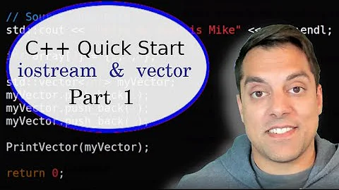 [C++ Quick Start Part 1] Quick First Time C++ Introduction to iostream and vector in 23 minutes