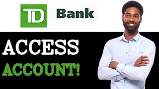 How To Open TD Bank Mobile Banking (2025)