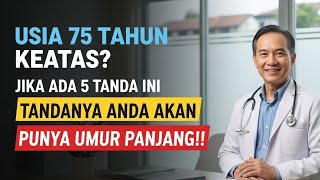 USIA 75 TAHUN KEATAS‼️Jika Ada 5 Tanda Ini di Usia 75 Tahun, Anda Bisa Hidup Sampai 90 Tahun