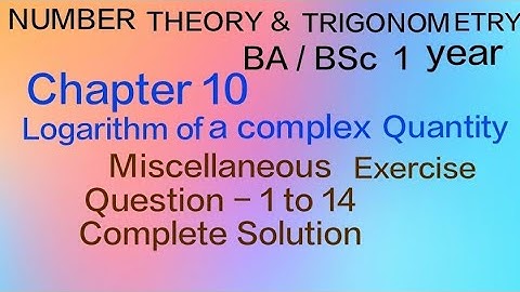 Chapter 10 Miscellaneous Exercise  || Ques.- 1 to 14 || No. theory & Trigonometry ||BA/BSc 1 year||