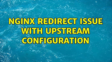 nginx redirect issue with upstream configuration