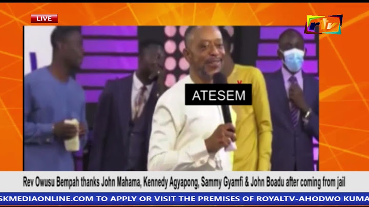 REV OWUSU BEMPAH THANKS JOHN MAHAMA, KENNEDY AGYAPONG, SAMMY GYAMFI & JOHN BOADU AFTER GRANTED BAIL