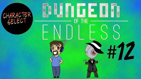 Dungeon of the Endless Part 12 - Kneecapped - CharacterSelect