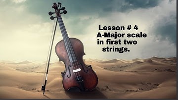 Violin lesson # 4 A major scale on first two strings