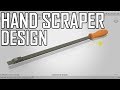 Hand Scraper Part 1: Overview of the Design