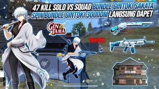 47 Kill Solo vs Squad Bundle Gintoki Sakata Newest!!! Spin Bundle Gintoki 3000DM and Get It Insta...