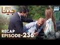Jeena Season 2 Episode 236 | Full Recap with Commentary | Turkish Drama in Urdu | UH2U