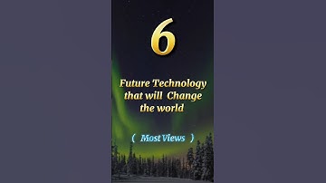 "6 Future Technologies That Will Transform the World!" #FutureTech #Innovation