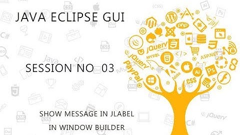 JAVA ECLIPSE GUI TUTORIAL   3   DISPLAY THE MESSAGE IN THE JLABEL