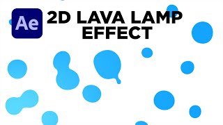 2D Lava Lamp Effect in After Effects Tutorial