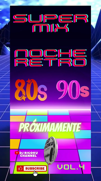 DEMO super MIX noche RETRO 80s & 90s VOL.4