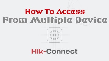 How To Share Hik-Connect Device For Multiple Access