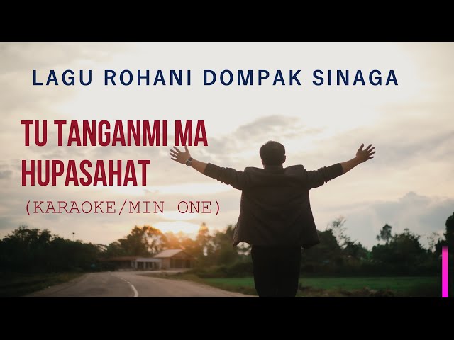 Dompak Sinaga - Tu TanganMi Ma Hupasahat Karaoke / Min One (Official Audio) class=