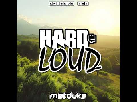 Matduke - Hard & Loud Podcast Episode 151 (Euphoric Hardstyle) [Free download]