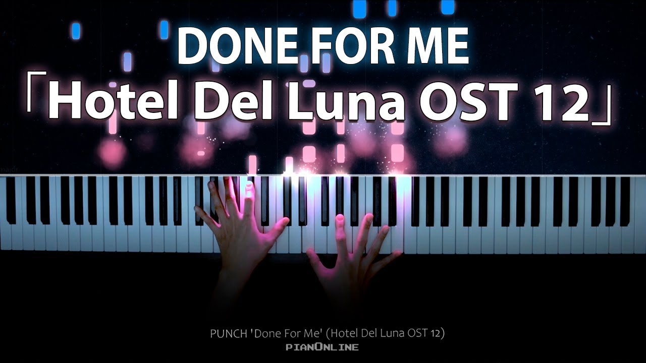 Done For Me - PUNCH (펀치) Hotel Del Luna OST 12 - Piano Cover [호텔 델루나 OST Part 12]