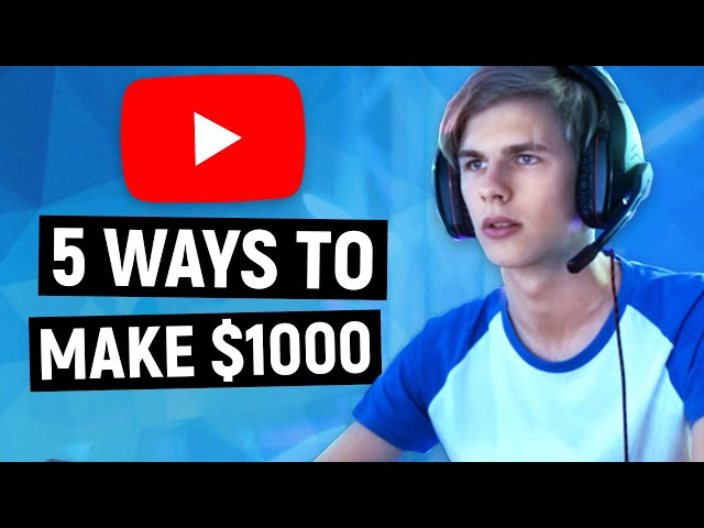How To Make $1000 On YouTube With A Gaming Channel - 5 Ways To Earn Money On YouTube class=