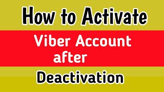 How to activate viber account after deactivation | How to Deactivate Viber Account | Viber activate