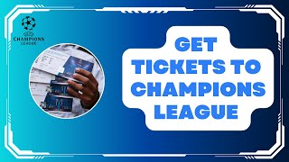 How To Get Tickets For Champions League !! Buy Ticket For Champions League - 2024