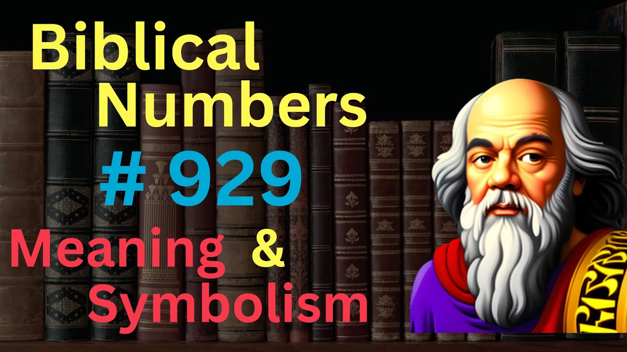 Biblical Number 929 In The Bible Meaning And Symbolism YouTube biblical-number-929-in-the-bible-meaning-and-symbolism-youtube