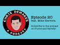 Chris DeMakes A Podcast Episode 20 feat. Mike Herrera