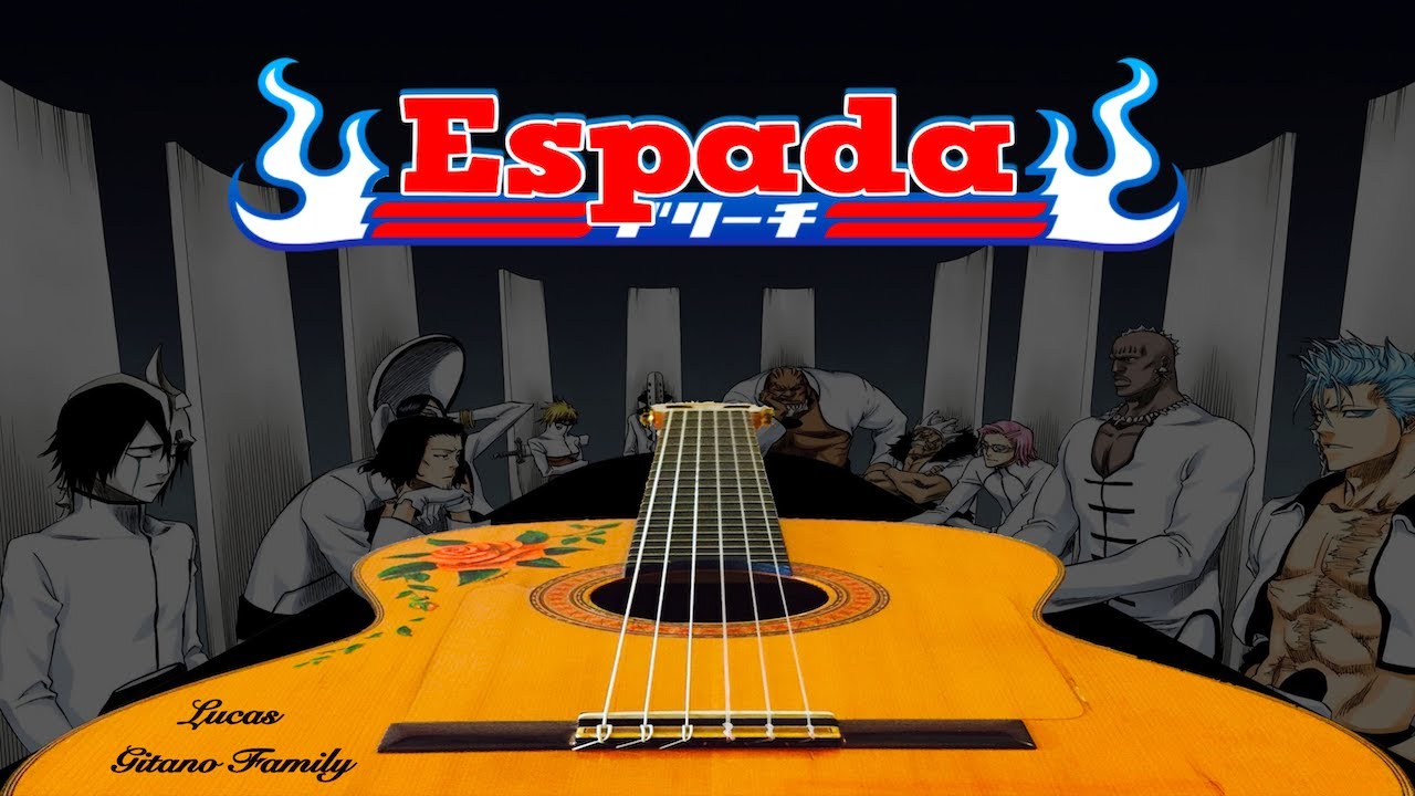 Espada LucasGitanoFamily (Bleach New OST)【flamenco guitar】 YouTube