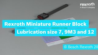 [EN] Bosch Rexroth: Lubrication of miniature Linear Guides sizes 7, 9M3 or 12 (How-To)