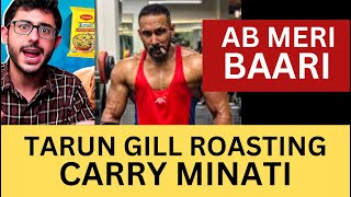 Tarun Gill Roasting CarryMinati - AB MERI BAARI