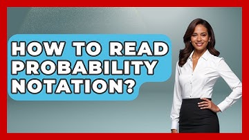 How To Read Probability Notation? - The Friendly Statistician