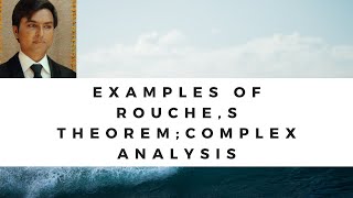 Lecture 11 \\ Examples of Rouche,s Theorem;Complex Analysis