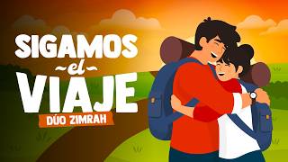 Dúo Zimrah - Sigamos El Viaje (Lyric Video)