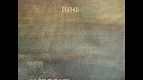 Oöphoi ‎– The Dreams Of Shells