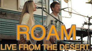 ROAM - Live From The Desert