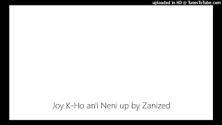 Video thumbnail of "Joy K-Ho an'i Neni up by Zanized"