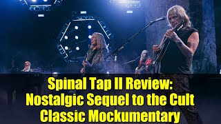 Spinal Tap II Review: Nostalgic Sequel to the Cult Classic Mockumentary