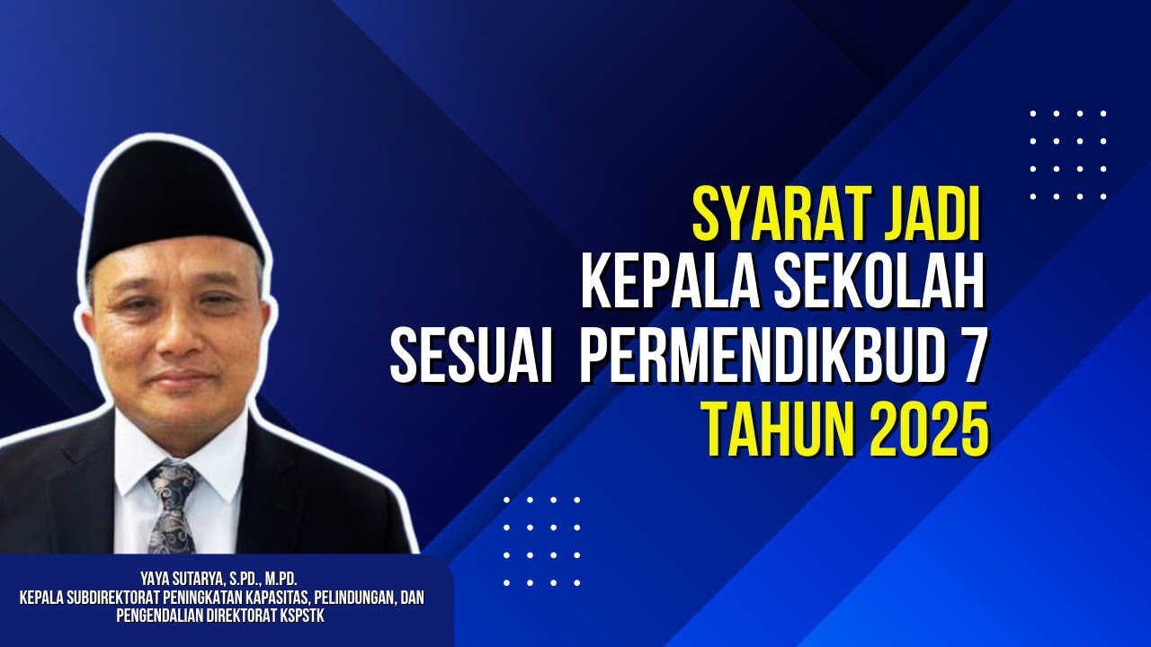 Syarat Terbaru Pengangkatan Kepala Sekolah 2025 | Sesuai Permendikbud Nomor 7 Tahun 2025
