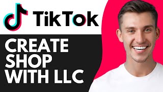 HOW TO CREATE TIKTOK SHOP WITH LLC (2025)